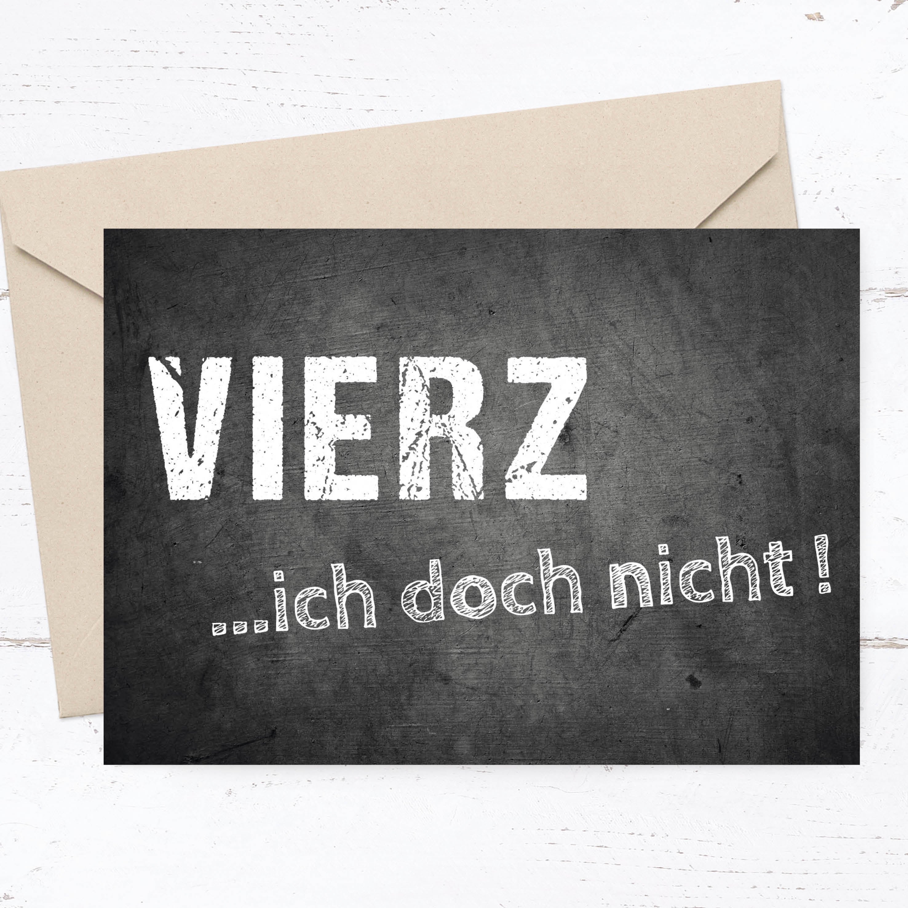 Geburtstagskarte: VIERZ ...ich doch nicht!